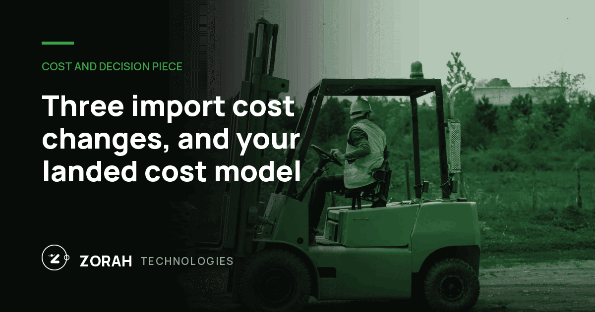 Three import cost changes, and your landed cost model